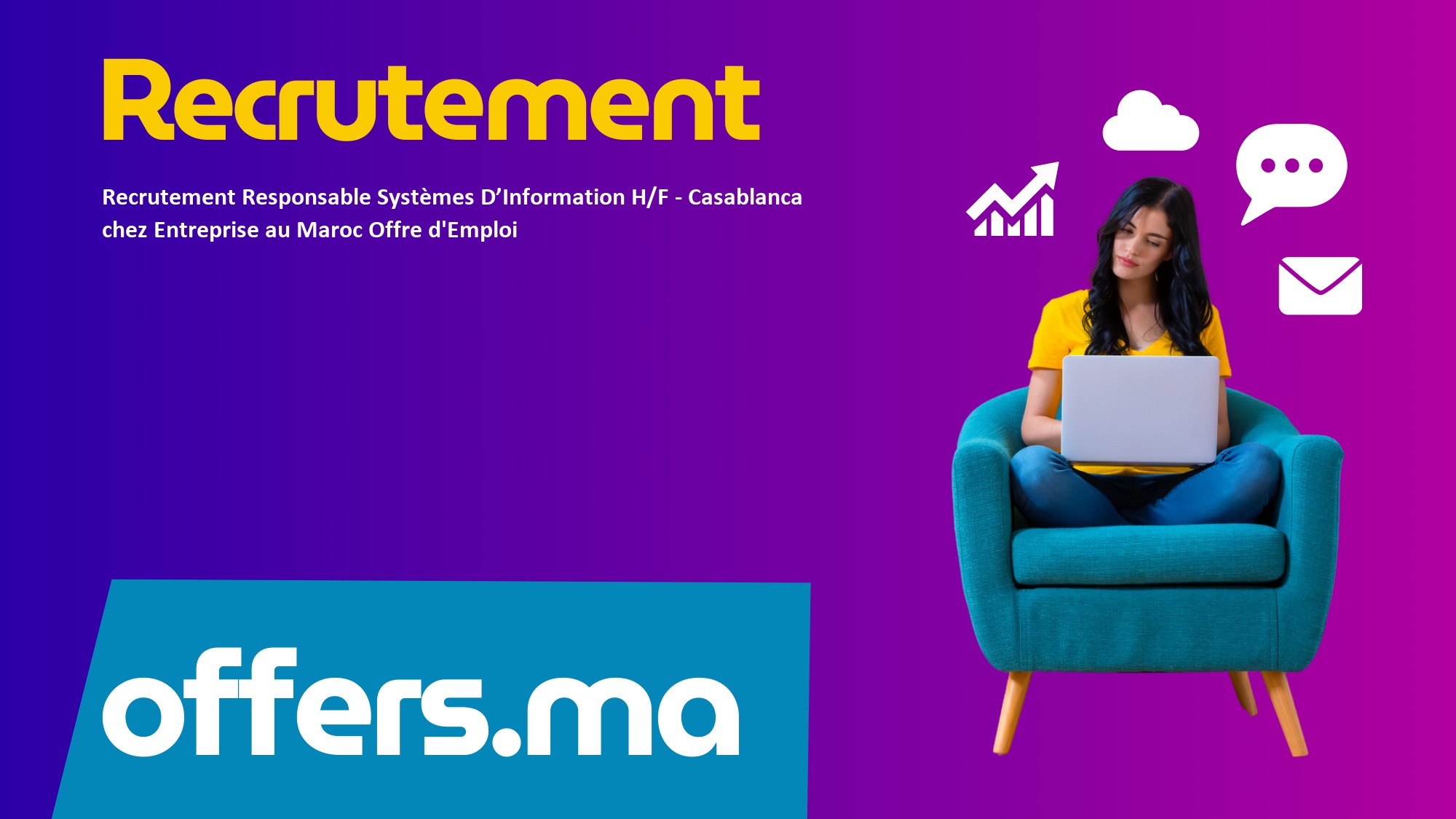 Recrutement Responsable Systèmes D’Information H/F – – Offers.ma