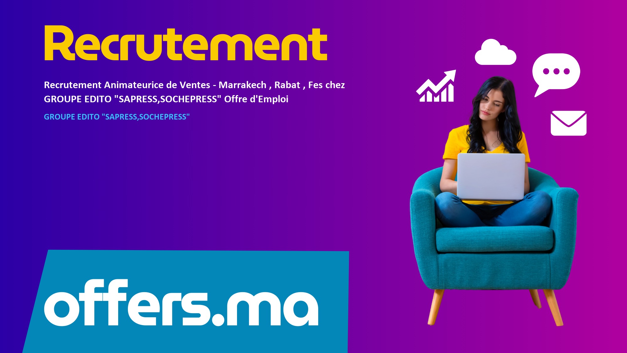 Recrutement Animateurice de Ventes – Marrakech , Rabat – GROUPE EDITO – Offers.ma
